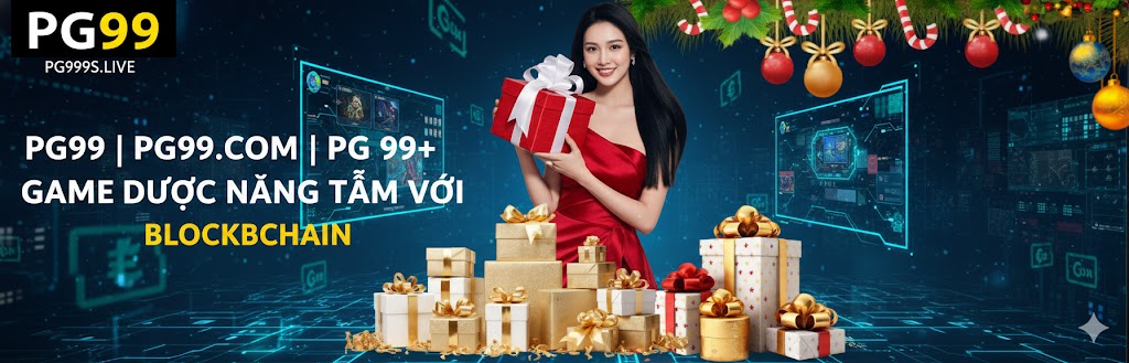 PG99 - PG99.COM - PG 99 GAME ĐƯỢC NÂNG TẦM VỚI BLOCKCHAIN