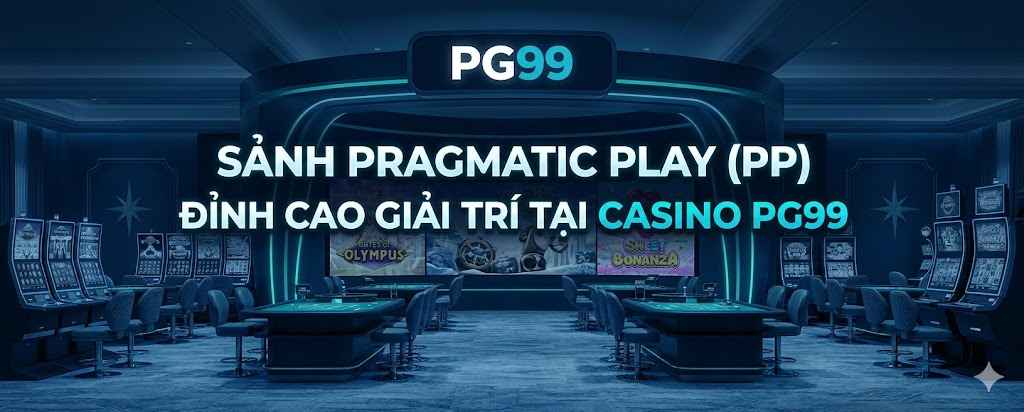 Sảnh Pragmatic Play (PP) - Đỉnh Cao Giải Trí Tại Casino PG99 (1)